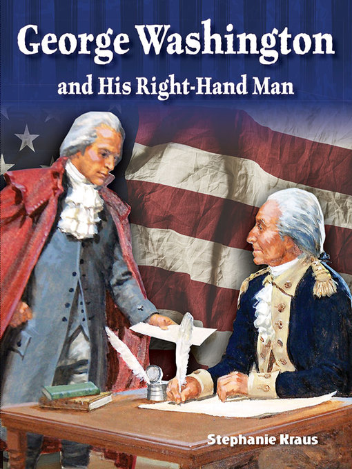 Title details for George Washington and His Right-Hand Man by Stephanie Kraus - Available